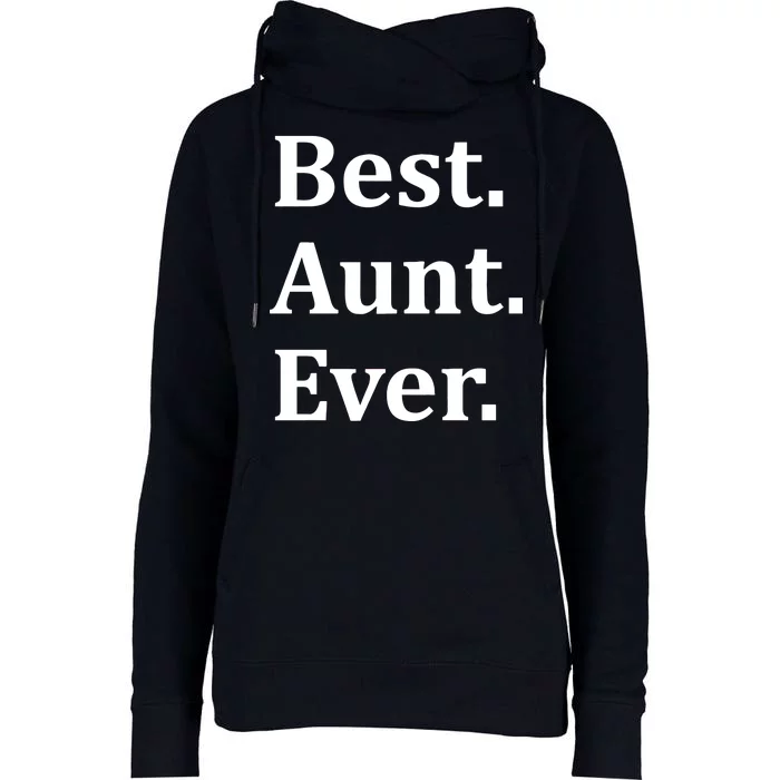 Best Aunt Ever Womens Funnel Neck Pullover Hood