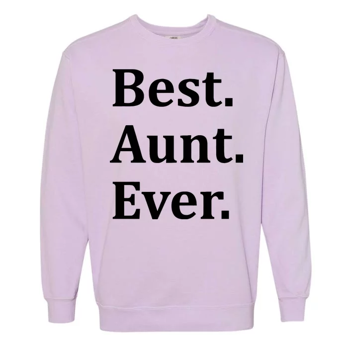 Best Aunt Ever Garment-Dyed Sweatshirt