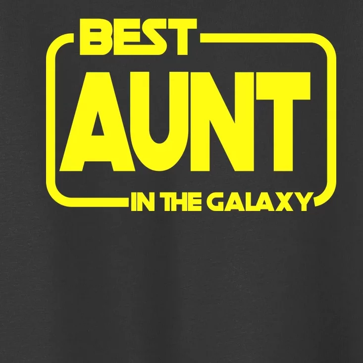 Best Aunt In The Galaxy Toddler T-Shirt