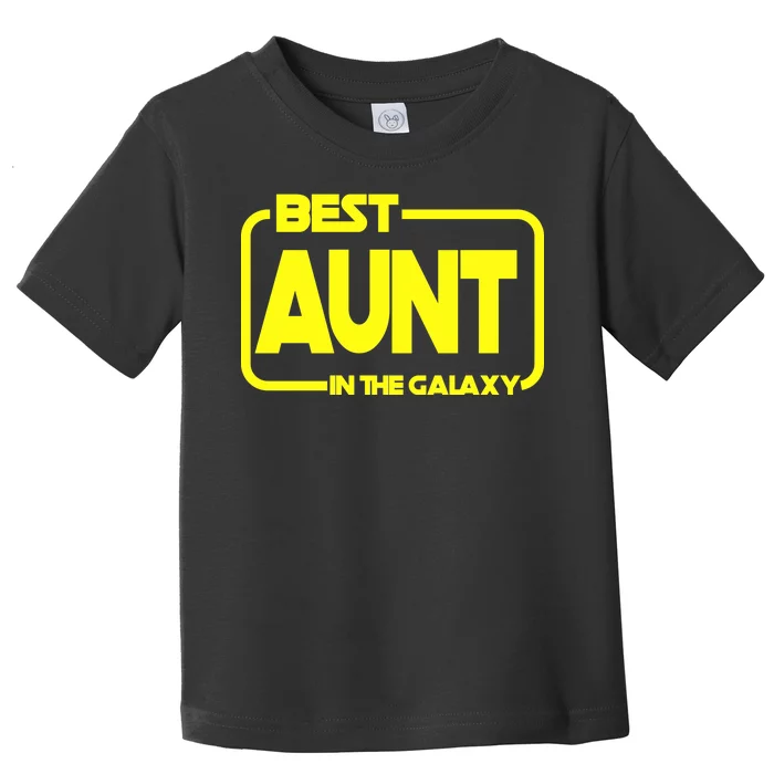 Best Aunt In The Galaxy Toddler T-Shirt