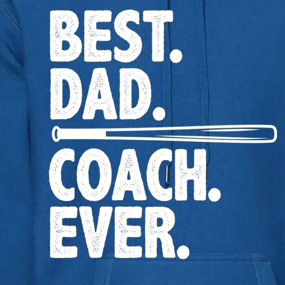 Best Baseball Dad Coach Ever Premium Hoodie