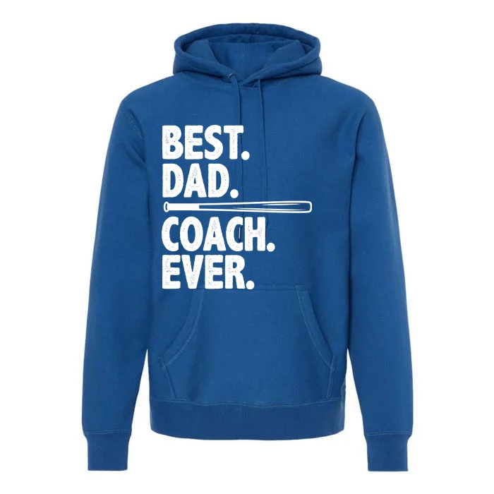 Best Baseball Dad Coach Ever Premium Hoodie