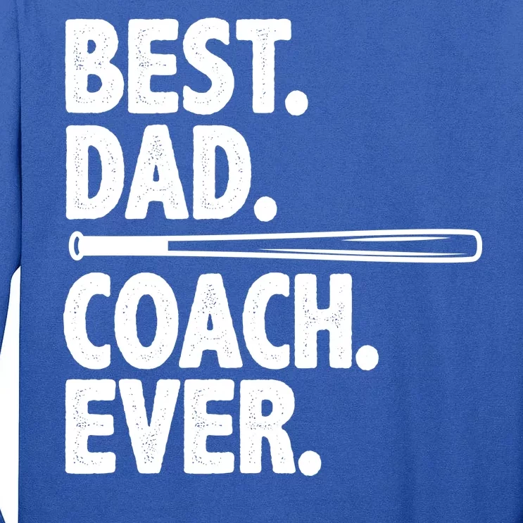 Best Baseball Dad Coach Ever Tall Long Sleeve T-Shirt