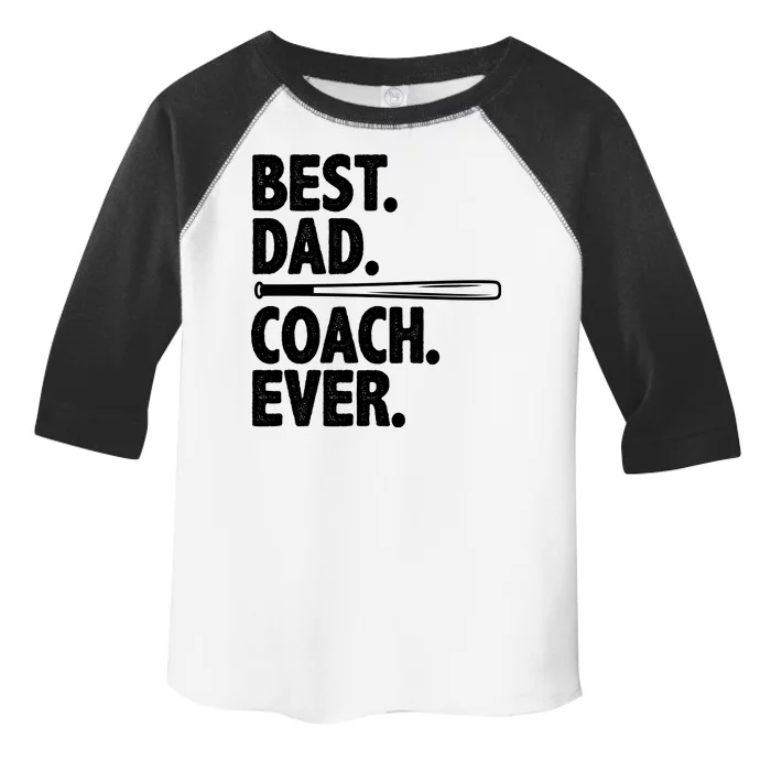 Best Baseball Dad Coach Ever Toddler Fine Jersey T-Shirt