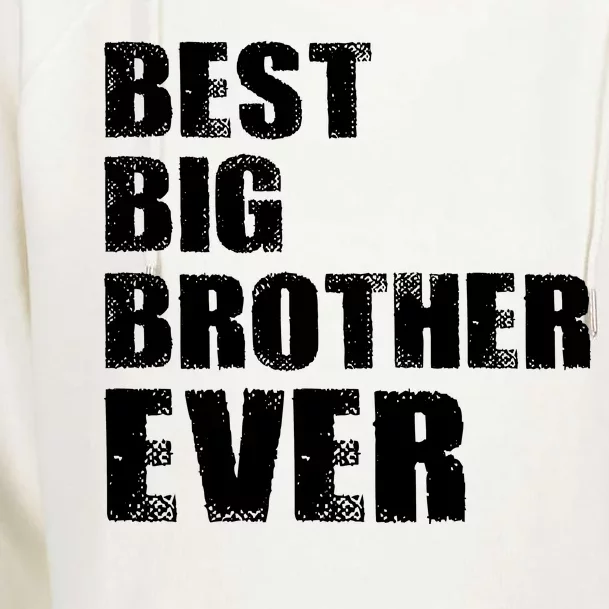 Best Big Brother Ever Womens Funnel Neck Pullover Hood