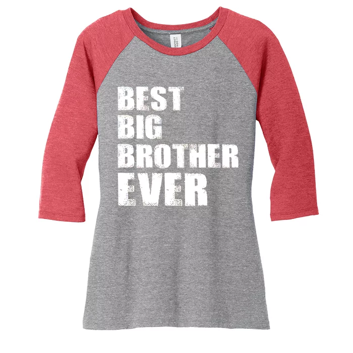 Best Big Brother Ever Women's Tri-Blend 3/4-Sleeve Raglan Shirt