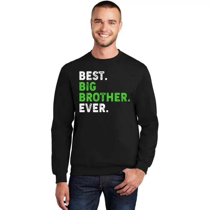 Best Big Brother Ever Older Sibling Sweatshirt