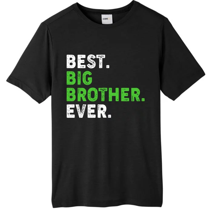 Best Big Brother Ever Older Sibling ChromaSoft Performance T-Shirt