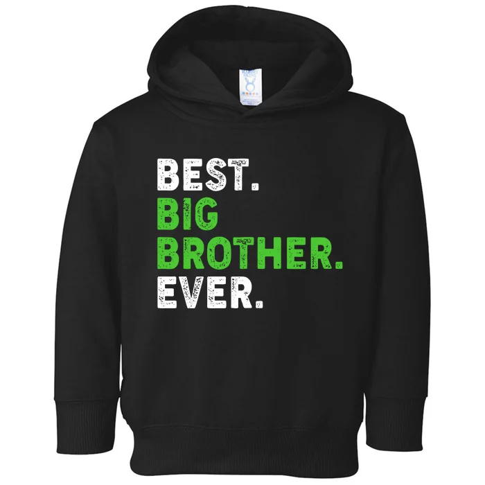 Best Big Brother Ever Older Sibling Toddler Hoodie