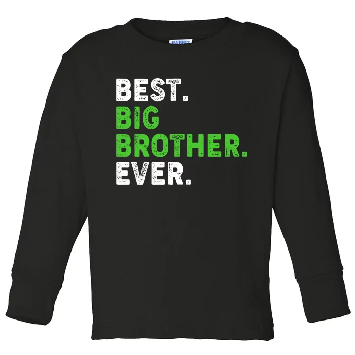 Best Big Brother Ever Older Sibling Toddler Long Sleeve Shirt