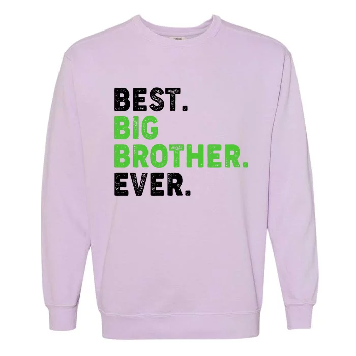 Best Big Brother Ever Older Sibling Garment-Dyed Sweatshirt