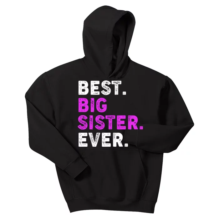 Best Big Sister Ever Older Sibling Kids Hoodie