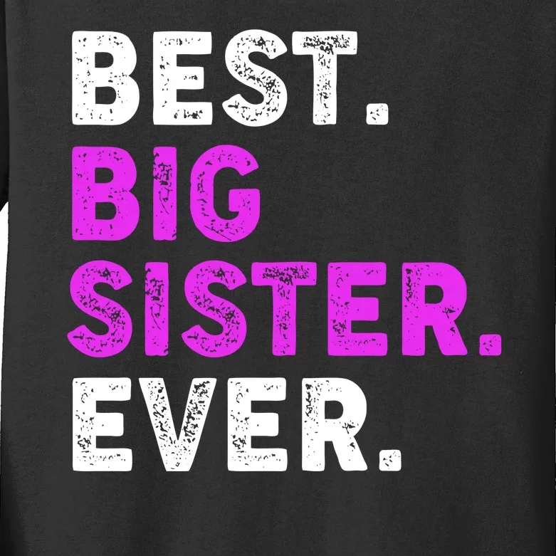 Best Big Sister Ever Older Sibling Kids Long Sleeve Shirt