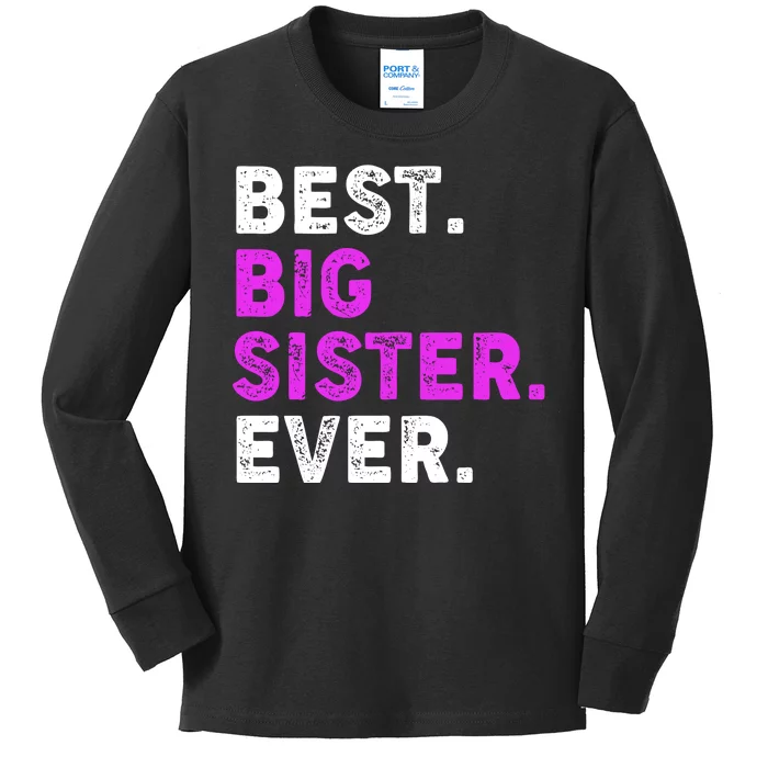 Best Big Sister Ever Older Sibling Kids Long Sleeve Shirt