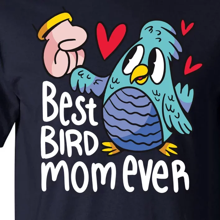 Best Bird Mom Ever Tall T-Shirt