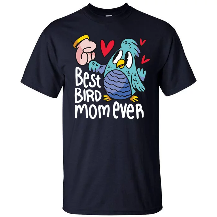 Best Bird Mom Ever Tall T-Shirt