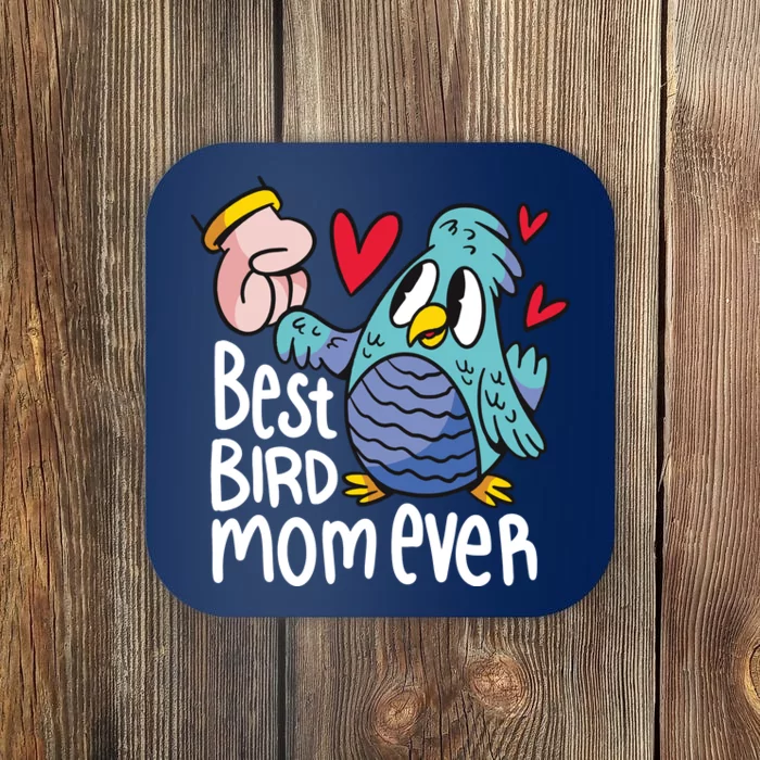 Best Bird Mom Ever Coaster