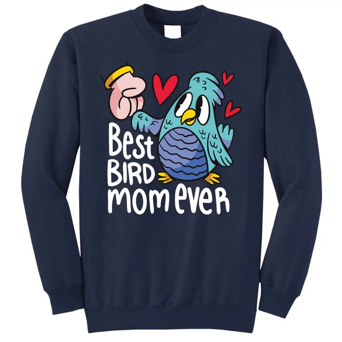 Best Bird Mom Ever Tall Sweatshirt