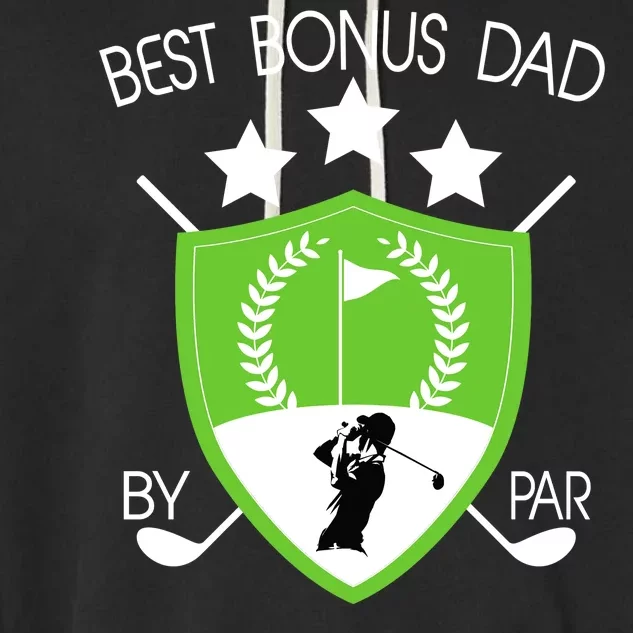 Best Bonus Dad By Par Garment-Dyed Fleece Hoodie