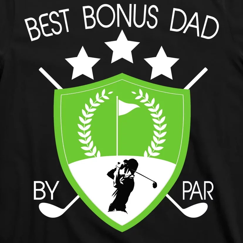 Best Bonus Dad By Par T-Shirt