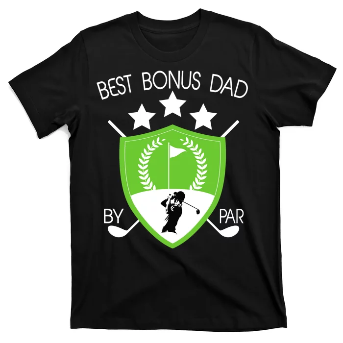 Best Bonus Dad By Par T-Shirt