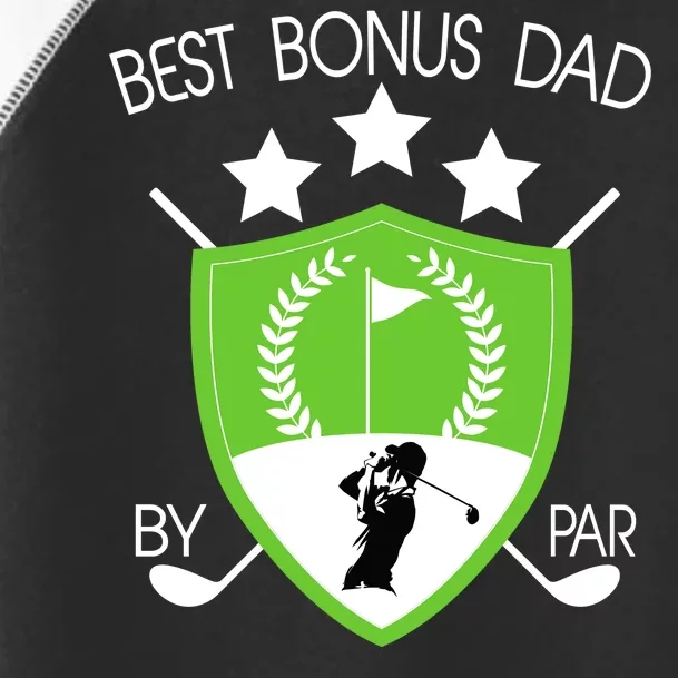 Best Bonus Dad By Par Toddler Fine Jersey T-Shirt