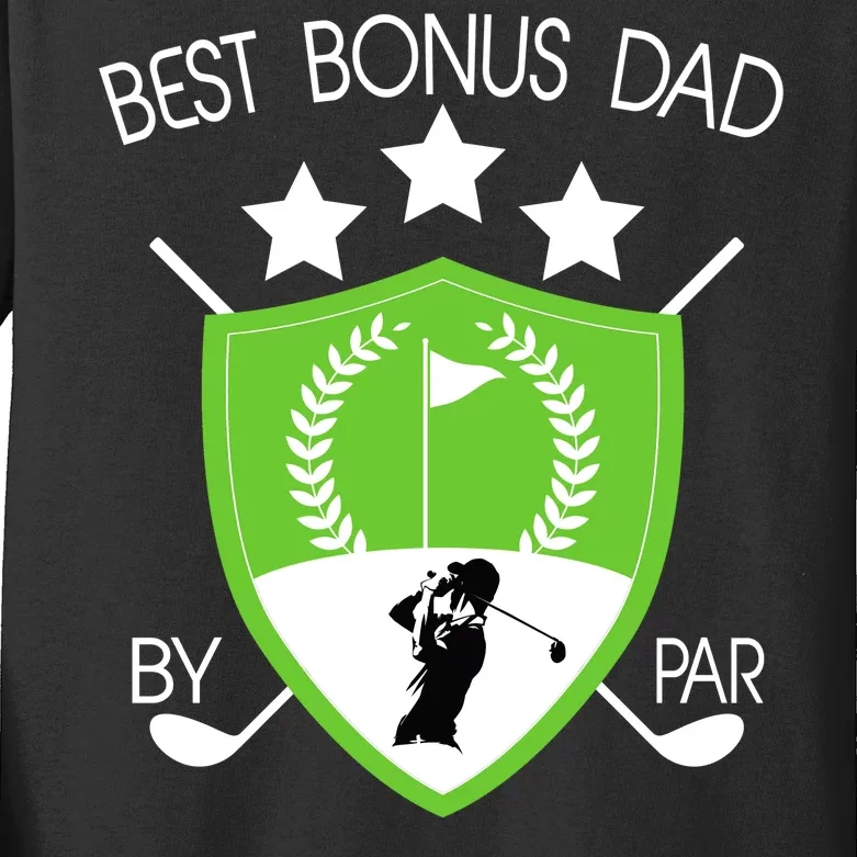 Best Bonus Dad By Par Kids Long Sleeve Shirt