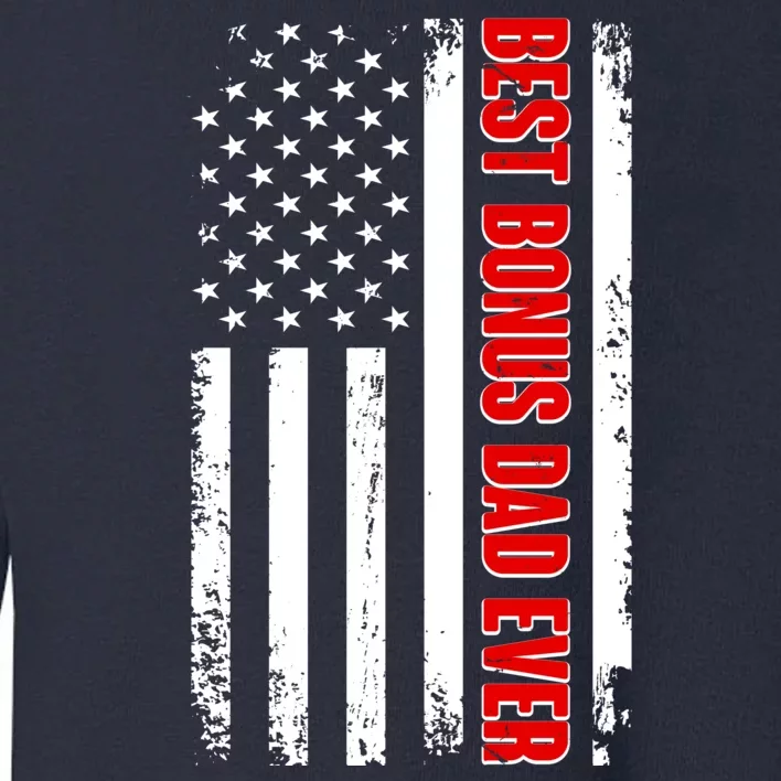 Best Bonus Dad Ever Distressed US Flag Toddler Sweatshirt