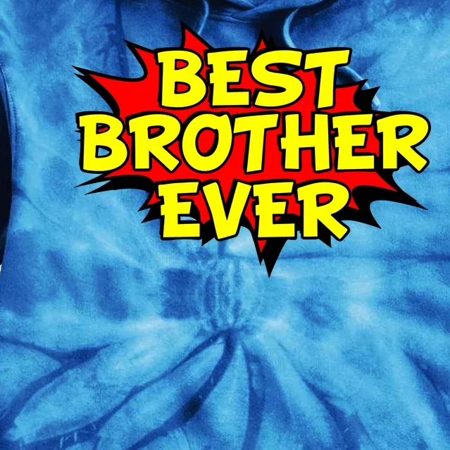 Best Brother Ever Cartoon Shout Tie Dye Hoodie