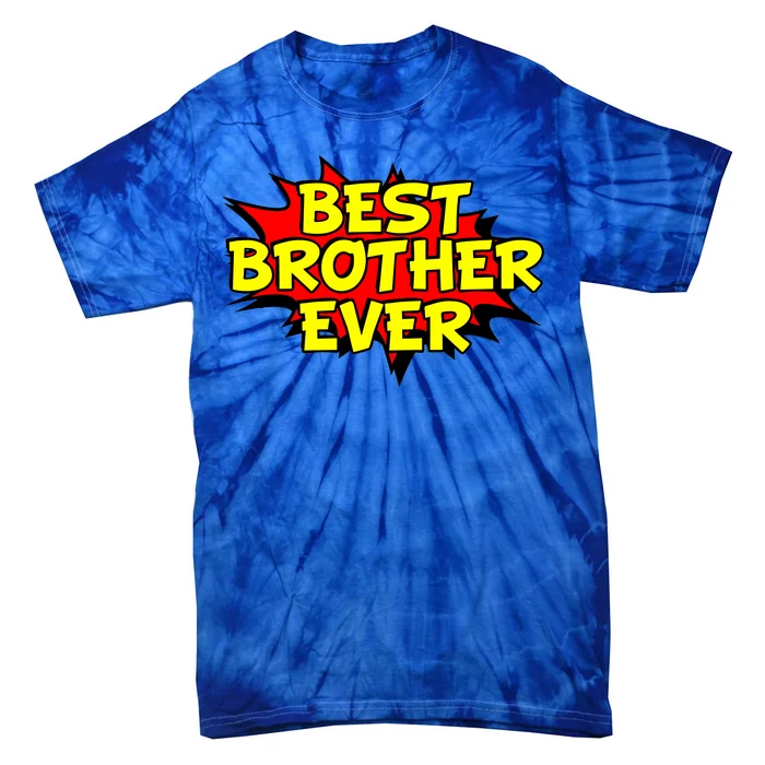 Best Brother Ever Cartoon Shout Tie-Dye T-Shirt