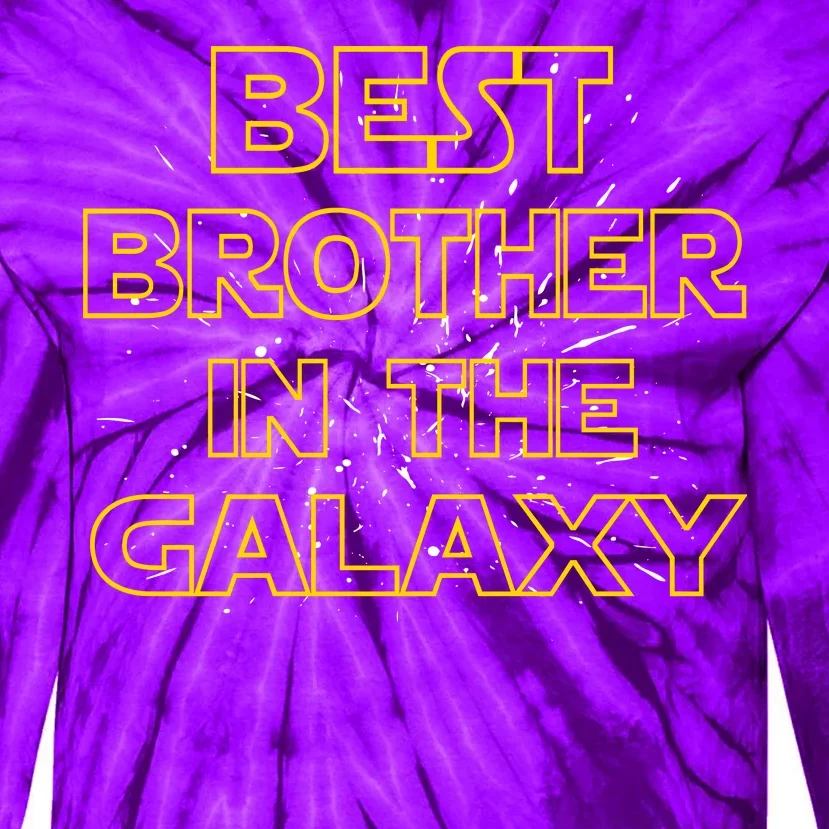 Best Brother In The Galaxy Tie-Dye Long Sleeve Shirt