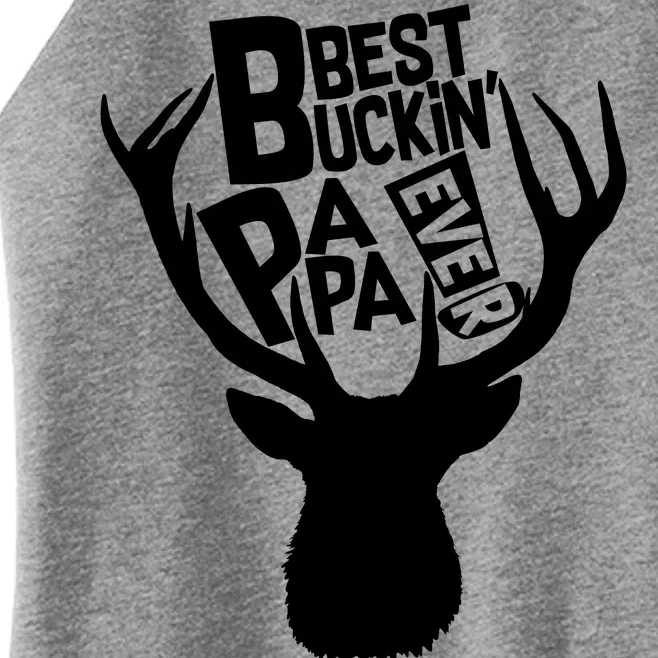 Best Buckin Papa Ever Women’s Perfect Tri Rocker Tank