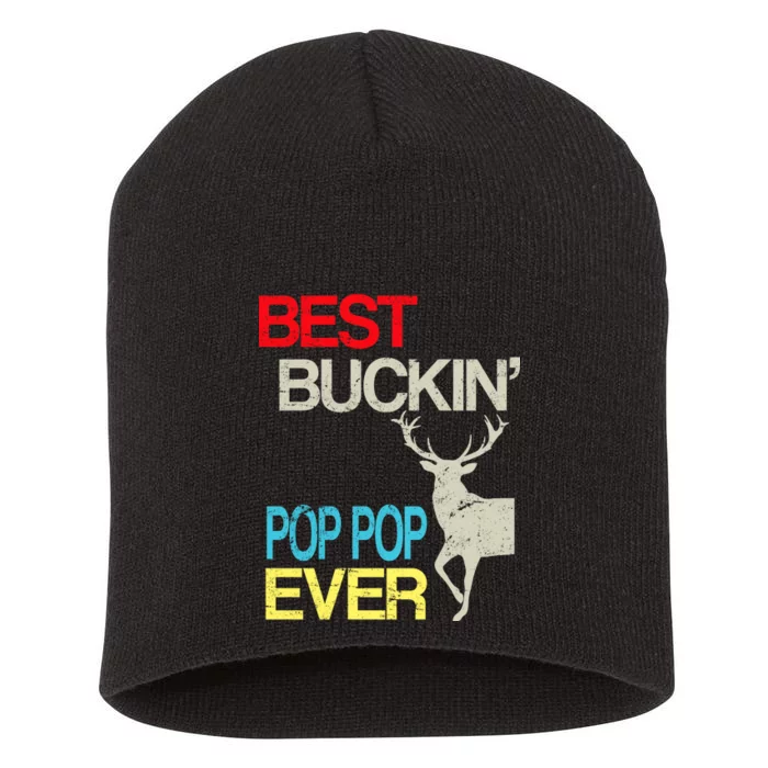 Best Buckin Pop Pop Short Acrylic Beanie