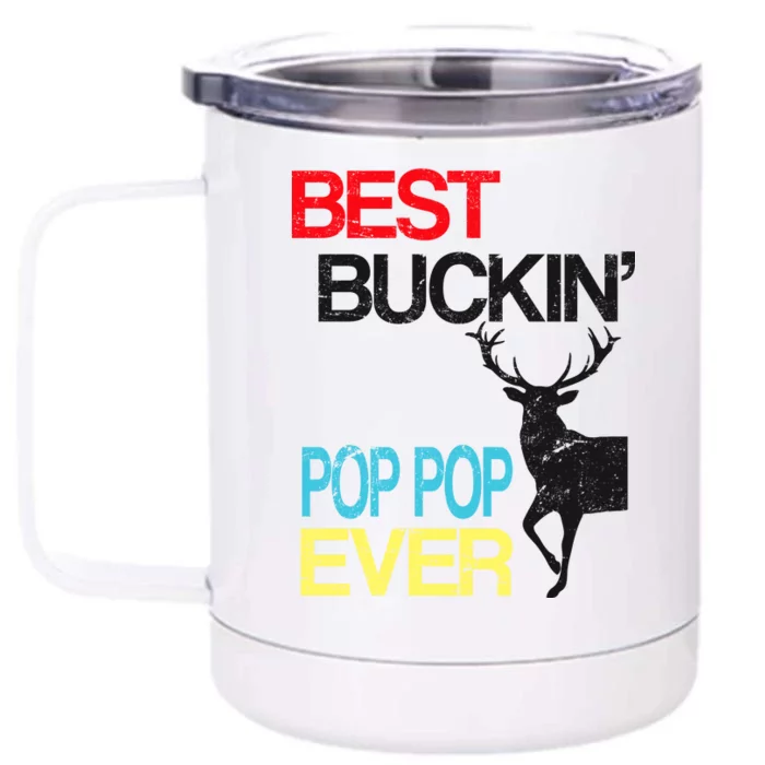 Best Buckin Pop Pop Front & Back 12oz Stainless Steel Tumbler Cup