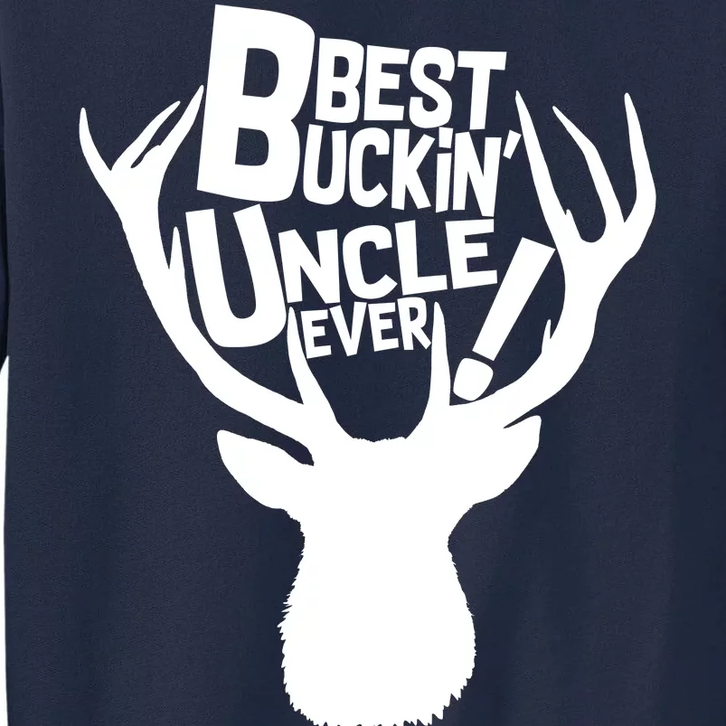 Best Buckin Uncle Ever Tall Sweatshirt