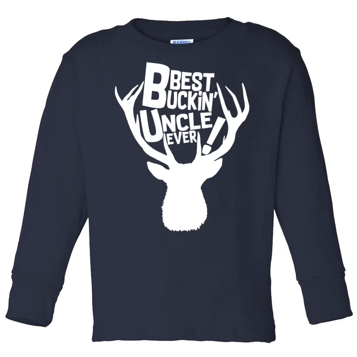 Best Buckin Uncle Ever Toddler Long Sleeve Shirt