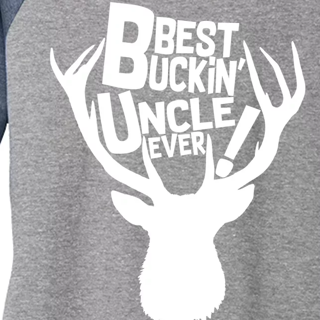 Best Buckin Uncle Ever Women's Tri-Blend 3/4-Sleeve Raglan Shirt