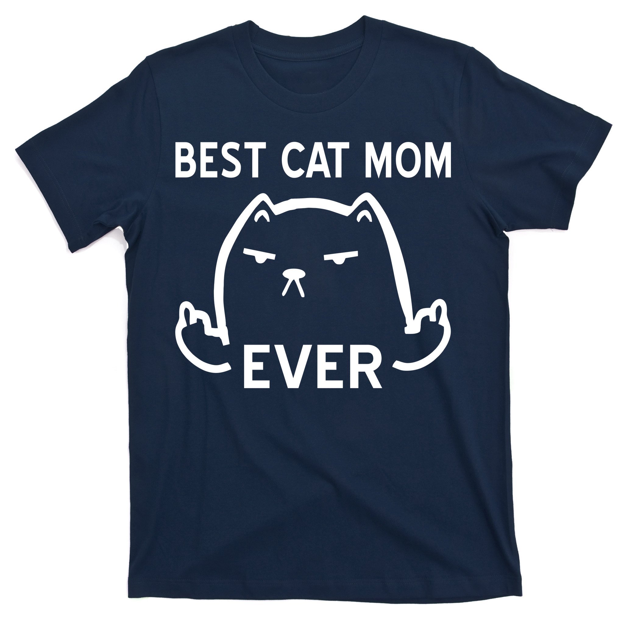 Best Cat Mom Ever T-Shirt | TeeShirtPalace