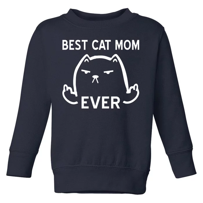 Best Cat Mom Ever Toddler Sweatshirt