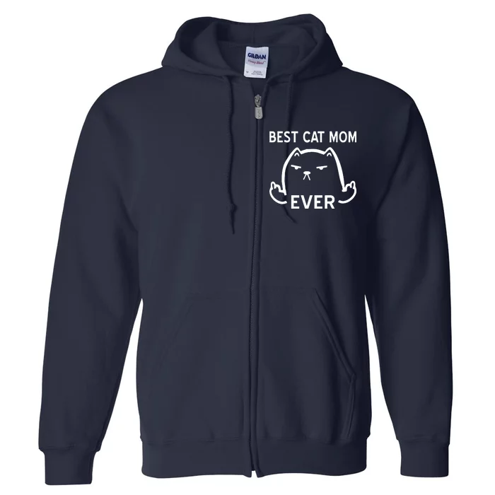 Best Cat Mom Ever Full Zip Hoodie