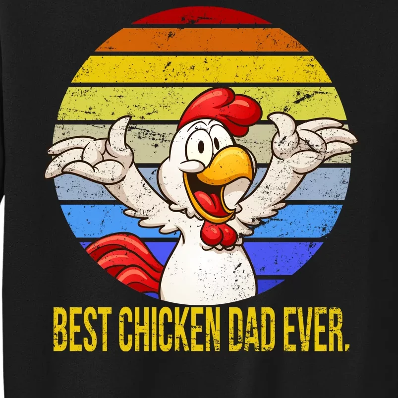 Best Chicken Dad Ever Tall Sweatshirt