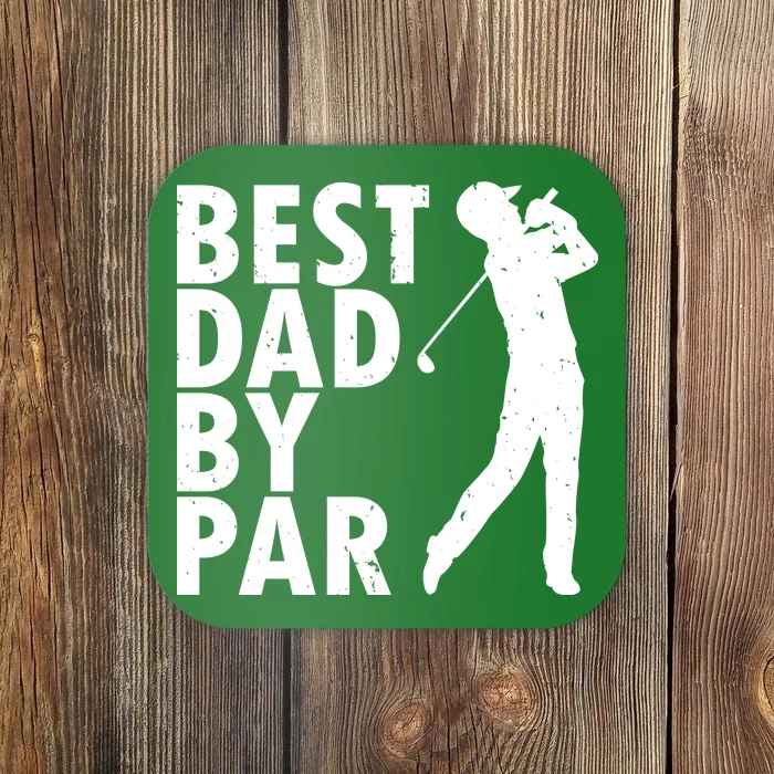 Best Dad By Par Coaster