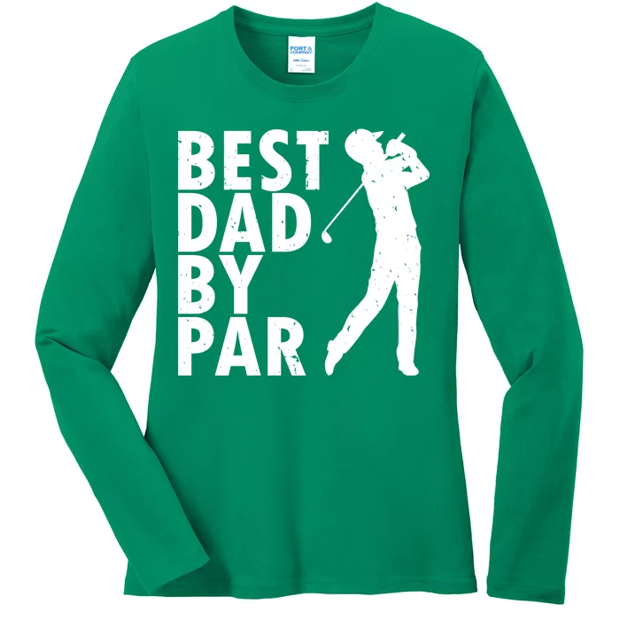 Best Dad By Par Ladies Long Sleeve Shirt