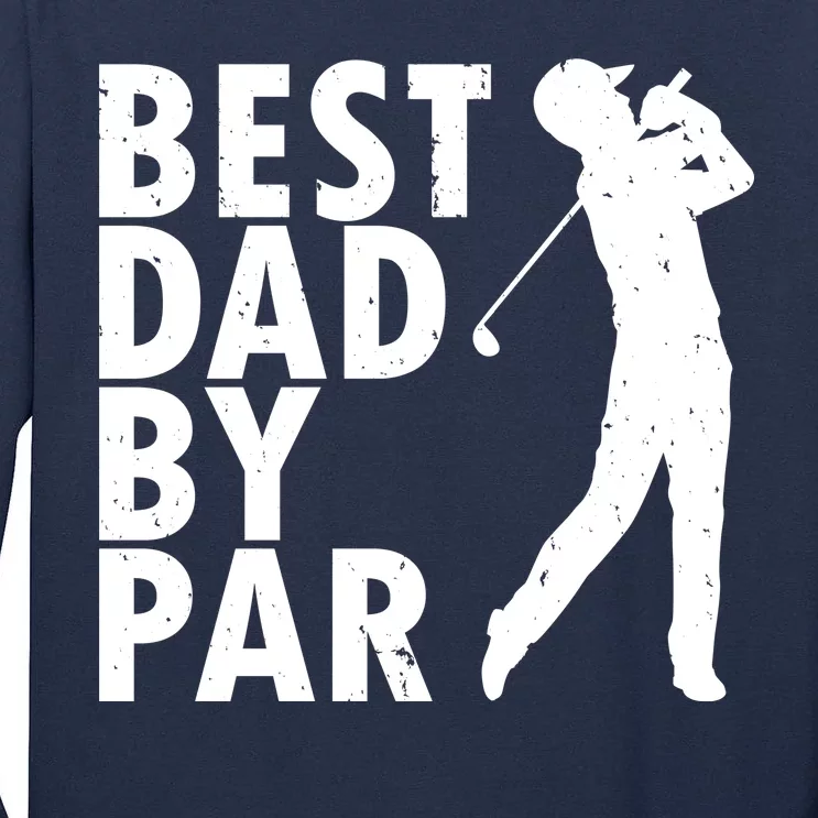 Best Dad By Par Tall Long Sleeve T-Shirt