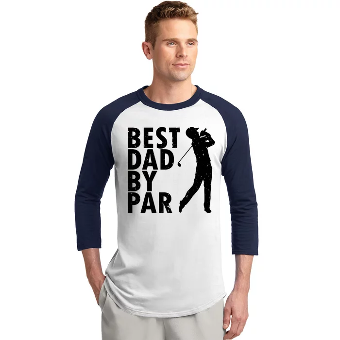 Best Dad By Par Baseball Sleeve Shirt