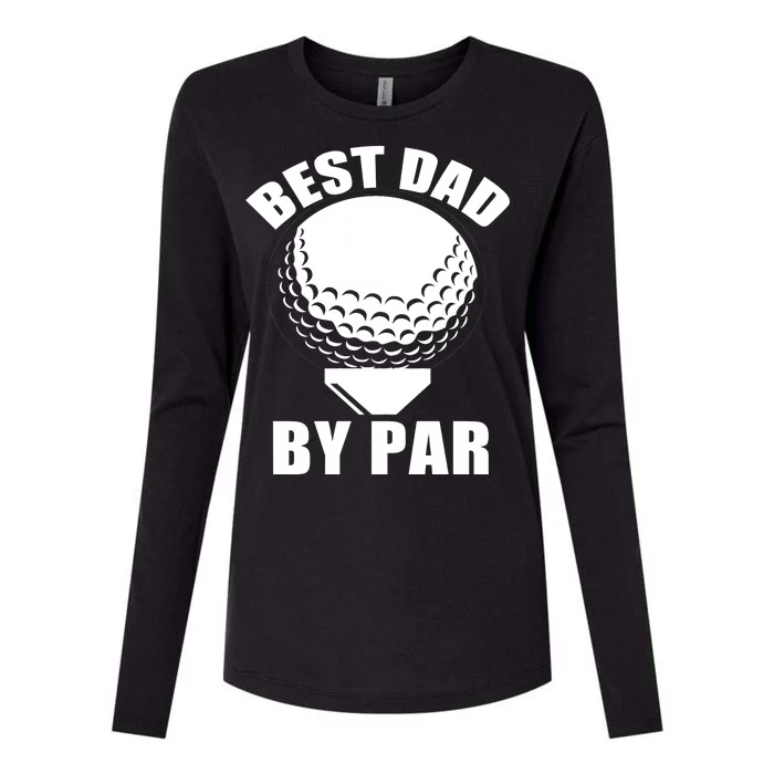 Best Dad By Par Funny Golf Dad Womens Cotton Relaxed Long Sleeve T-Shirt