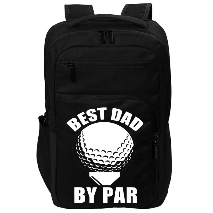 Best Dad By Par Funny Golf Dad Impact Tech Backpack