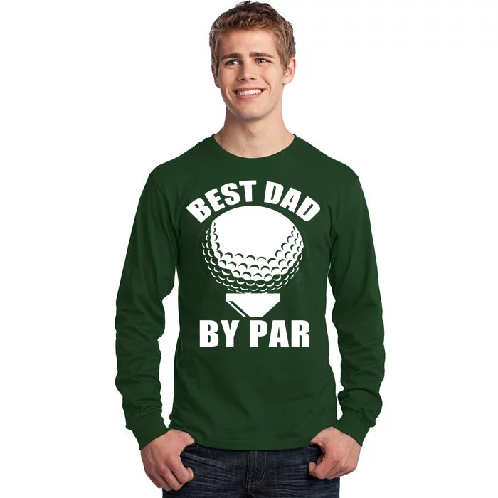 Best Dad By Par Funny Golf Dad Tall Long Sleeve T-Shirt