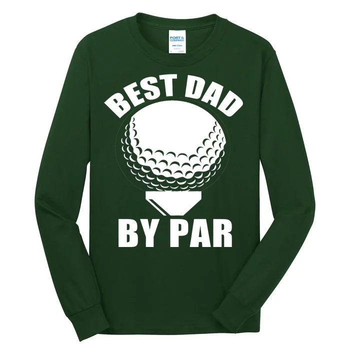 Best Dad By Par Funny Golf Dad Tall Long Sleeve T-Shirt