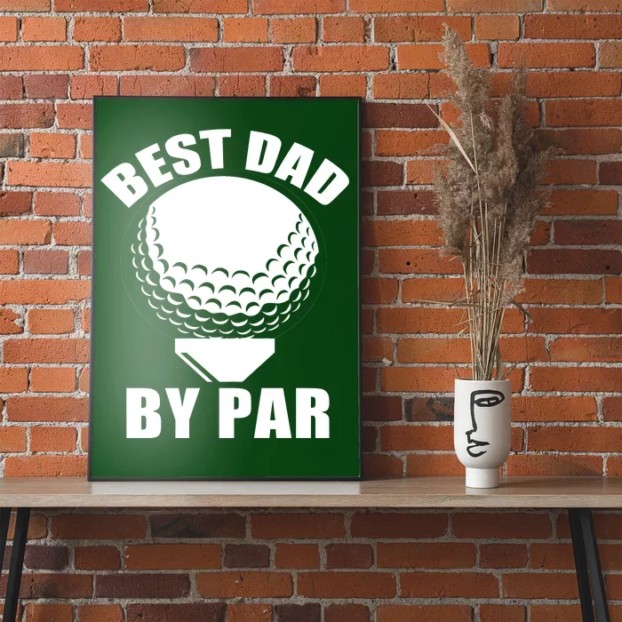 Best Dad By Par Funny Golf Dad Poster